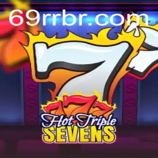 Exploração Completa do Jogo HotTripleSevens da 69RR.com
